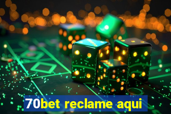 70bet reclame aqui